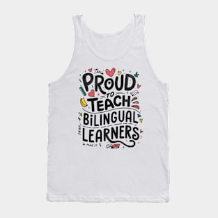 Proud To Teach Bilingual Learners Tank Top